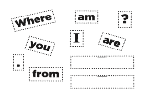 Cut-out words in dotted boxes read: “Where,” “am,” “you,” “are,” “from,” “I,” “?” and “.” arranged randomly on a white background. Two blank rectangles are at the bottom.