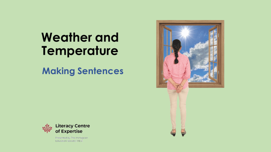 A woman stands facing an open window with sunlight and clouds outside. Text reads "Weather and Temperature: Making Sentences." Literacy Centre of Expertise logo is at the bottom left.