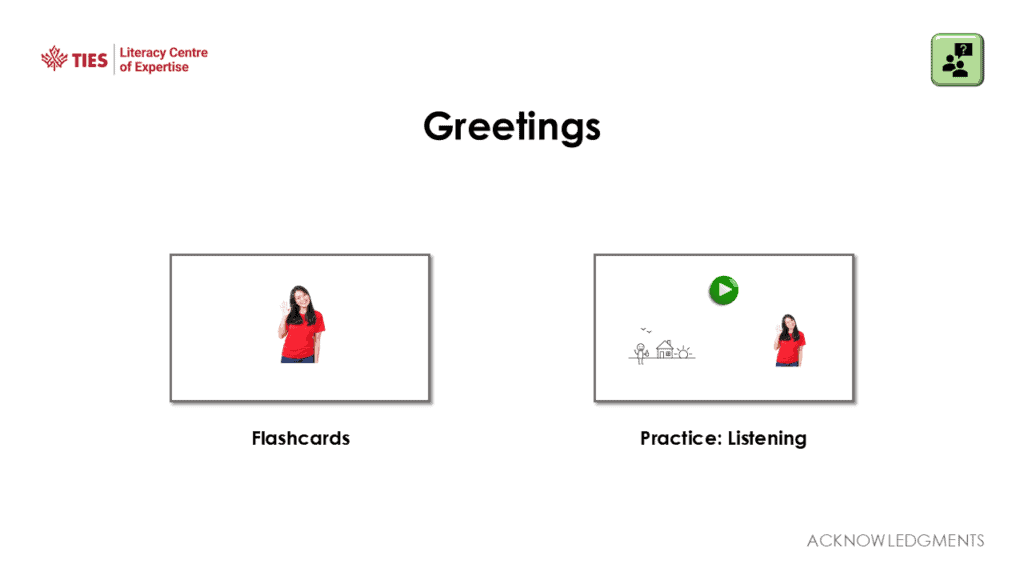 A slide titled "Greetings" with two options: "Flashcards" shows a woman in a red shirt, and "Practice: Listening" includes a play button, illustrations, and the same woman. TIES logo and "ACKNOWLEDGEMENTS" text appear on the slide.
